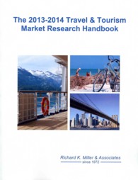 Travel & Tourism Market Research Handbook 2013-2014 : A Biennial Strat