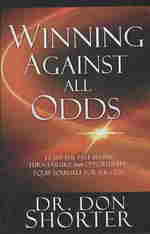 Winning against All Odds : Leave the Past Behind, Turn Failure into Opportunity, Equip Yourself for Success