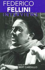 フェデリコ・フェリーニ：インタビュー集<br>Federico Fellini : Interviews (Conversations with Filmmakers Series)