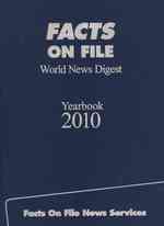 Facts on File World News Digest Yearbook, Volume 70 : The Indexed Record of World Events (Facts on File World News Digest Yearbooks) （2010）