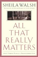 All That Really Matters : Jesus' Simple Plan for a Transformed Life （1ST）
