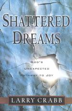 Shattered Dreams : God's Unexpected Path to Joy