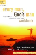 Every Man, God's Man Workbook : Pursuing Courageous Faith and Daily Integrity (The Every Man Series)