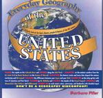 Everyday Geography of the United States : A Lively Look at the Land, Climate, People & History of the 50 States