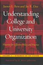 Understanding College and University Organization, Theories for Effective Policy and Practice : Dynamics of the System 〈2〉