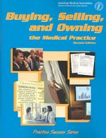 Buying, Selling, and Owning the Medical Practice （2ND）