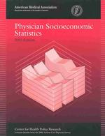 Physician Socioeconomic Statistics 2003 : Profiles for Detailed Specialties, Selected States, and Practice Arrangements (Physician Socioeconomic Stati