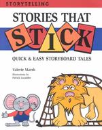 Stories That Stick : Quick & Easy Storyboard Tales