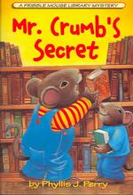 Mr. Crumb's Secret : A Fribble Mouse Library Mystery （PCK）