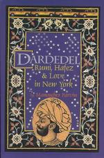 Dardedel : Rumi, Hafez & Love in New York