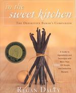 In the Sweet Kitchen : The Definitive Baker's Companion