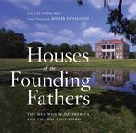 The Houses of the Founding Fathers