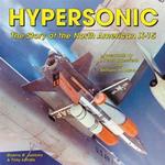 Hypersonic : The Story of the North American X-15