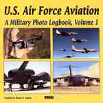 U.S. Air Force Aviation : A Military Photo Logbook 〈1〉