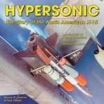 Hypersonic : The Story of the North American X-15 (Specialty Press)