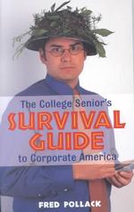 The College Senior's Survival Guide to Corporate America