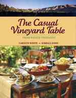 The Casual Vineyard Table : From Wente Vineyards