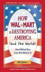 How Walmart Is Destroying America and the World : And What You Can Do about It （3 REV UPD）