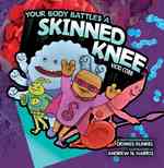 Your Body Battles a Skinned Knee (Body Battles)