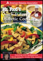 Mr. Food's Quick & Easy Diabetic Cooking : Over 150 Recipes Everybody Will Love