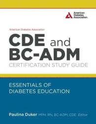 American Diabetes Association Cde and Bc-adm Certification Study Guide : Essentials of Diabetes Education （STG）