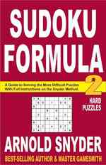 Sudoku Formula 2 : Hard Puzzles: a Guide to Solving the More Difficult Puzzles with Full Instructions on the Snyder Method