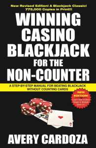 Winning Casino Blackjack for the Non-Counter : A Step-by-step Manual for Beating Blackjack without Counting Cards （8TH）