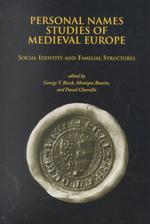 Personal Names Studies of Medieval Europe : Social Identity and Familial Structures (Studies in Medieval Culture)
