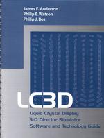 Lc3D : Liquid Crystal Display 3-D Director Simulator Software and Technology Guide