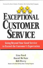 Exceptional Customer Service : Going Beyond Your Good Service to Exceed the Cutomer's Expectation