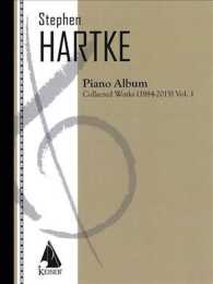 Stephen Hartke Piano Album : Collected Works 1984-2015 〈1〉