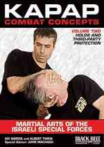 Kapap Combat Concepts: Martial Arts of the Israeli Special Forces : Volume Two: Holds and Third-party Protection (Kapap Combat Concepts: Martial Arts 〈2〉
