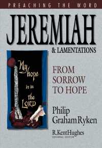 Jeremiah and Lamentations : From Sorrow to Hope (Preaching the Word)