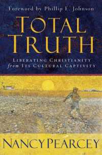 Total Truth : Liberating Christianity from Its Cultural Captivity