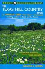 The Texas Hill Country Book : A Complete Guide Including Austin and San Antonio (Great Destinations (Explorer's Guides)) （3 SUB）
