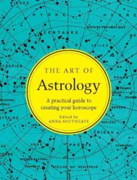 The Art of Astrology : A Practical Guide to Creating Your Horoscope