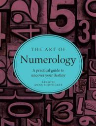The Art of Numerology : A Practical Guide to Uncover Your Desitny