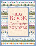 The Big Book of Decorative Borders : Over 500 Designs You Can Paint
