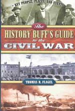 The History Buff's Guide to the Civil War (History Buff's Guides) （Annotated.）