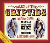 Tales of the Cryptids : Mysterious Creatures That May or May Not Exist (Darby Creek Publishing)