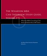 The Wharton MBA Case Interview Study Guide : Wharton MBA Consulting Club (Wetfoot.com Insider Guide) 〈1〉