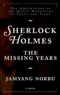 Sherlock Holmes the Missing Years : The Adventures of the Great Detective in India and Tibet