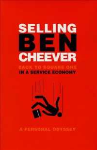 Selling Ben Cheever : Back to Square One in a Service Economy