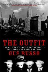 The Outfit : The Role of Chicago's Underworld in the Shaping of Modern America （Reprint）