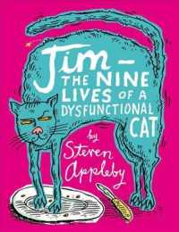 Jim : The Nine Lives of a Dysfunctional Cat
