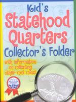 Kid's Statehood Quarters Collectors Folder : With Information on Collecting Other Cool Coins