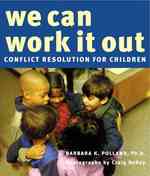 We Can Work It Out : Conflict Resolution for Children