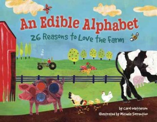 An Edible Alphabet : 26 Reasons to Love the Farm