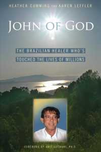 John of God : The Brazilian Healer Who's Touched the Lives of Millions （Reprint）