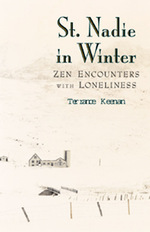 St. Nadie in Winter : Zen Encounters with Loneliness